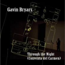 Gavin Bryars: Through The Night (Conventa Del Carmen)