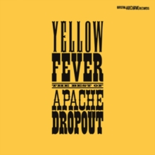 Yellow Fever: The Best of Apache Dropout