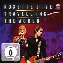 Roxette: Travelling the World, DVD DVD Roxette: Travelling the World, DVD DVD