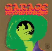 Garage Psychdlique: The Best Of Garage Psych And Pzyk Rock 1965-2019