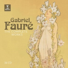 Gabriel Faur: The Complete Works