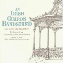 An Irish Guards Bandstand - Let Erin Remember (Chatburn)