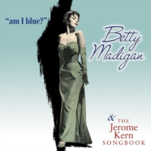 Am I Blue? & The Jerome Kern Songbook