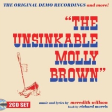 The Unsinkable Molly Brown: The Original Demo Recordings And More! (Acoustic Edition)