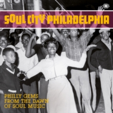 Soul City Philadelphia: Philly Gems from the Dawn of Soul Music, CD / Album Cd Soul City Philadelphia: Philly Gems from the Dawn of Soul Music, CD / Album Cd