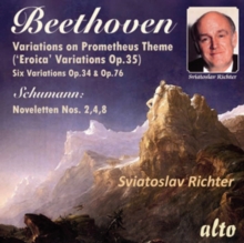 Variations On Prometheus Theme (‘Eroica’ Variations Op.35) / Six Variations Op.34 & Op.76 / Noveletten Nos. 2, 4, 8