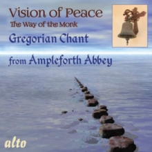 Vision of Peace: The Way of the Monk: Gregorian Chant from Ampleforth Abbey