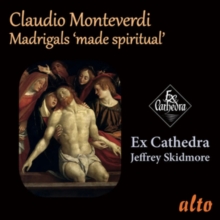 Claudio Monteverdi: Madrigals 'Made Spiritual'