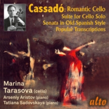 Cassad: Romantic Cello: Suite for Cello Solo/Sonata in Old Spanish Style/...