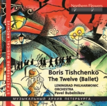 Boris Tishchenko: The Twelve (Ballet)