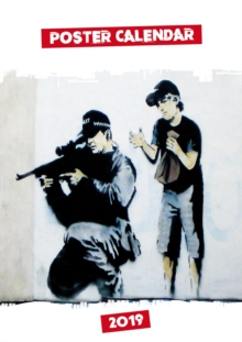 BANKSY 2019 A3 POSTER CALENDAR WITH ENVE, Spiral bound Book BANKSY 2019 A3 POSTER CALENDAR WITH ENVE, Spiral bound Book