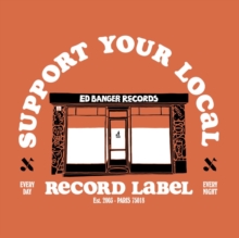 Support Your Local Record Label: Best Of Ed Banger Records