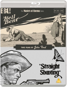 Straight Shooting/Hell Bent - The Masters of Cinema Series