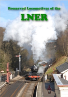 Preserved Locomotives of the LNER, DVD DVD Preserved Locomotives of the LNER, DVD DVD