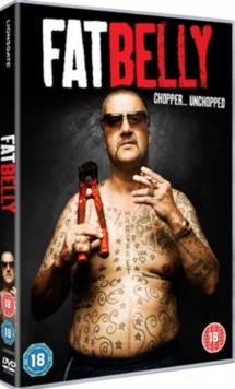 Fatbelly - Chopper Unchopped, DVD DVD Fatbelly - Chopper Unchopped, DVD DVD