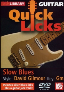 Lick Library: Guitar Quick Licks - David Gilmour Slow Blues, DVD DVD Lick Library: Guitar Quick Licks - David Gilmour Slow Blues, DVD DVD
