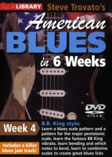 American Blues Guitar in 6 Weeks: Week 4 - B.B. King, DVD DVD American Blues Guitar in 6 Weeks: Week 4 - B.B. King, DVD DVD