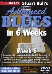 Lick Library: Stuart Bull's Advanced Blues in 6 Weeks - Week 6, DVD DVD Lick Library: Stuart Bull's Advanced Blues in 6 Weeks - Week 6, DVD DVD