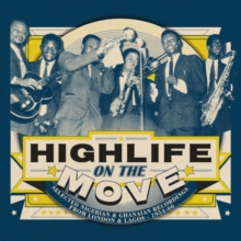 Highlife On the Move: Nigerian and Ghanaian Recordings from London and Lagos 1954-66