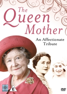 The Queen Mother: An Affectionate Tribute, DVD DVD The Queen Mother: An Affectionate Tribute, DVD DVD