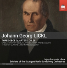 Johann Georg Lickl: Three Oboe Quartets, Op. 26