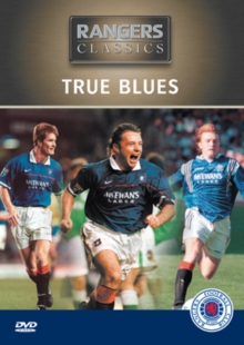 Rangers FC: True Blues, DVD DVD Rangers FC: True Blues, DVD DVD