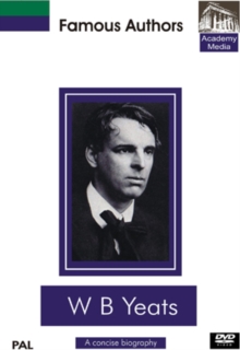 Famous Authors: WB Yeats - A Concise Biography, DVD DVD Famous Authors: WB Yeats - A Concise Biography, DVD DVD