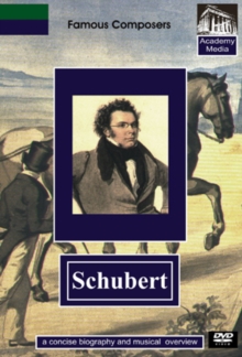 Famous Composers: Schubert - A Concise Biography, DVD DVD Famous Composers: Schubert - A Concise Biography, DVD DVD