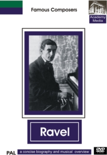 Famous Composers: Ravel - A Concise Biography, DVD DVD Famous Composers: Ravel - A Concise Biography, DVD DVD