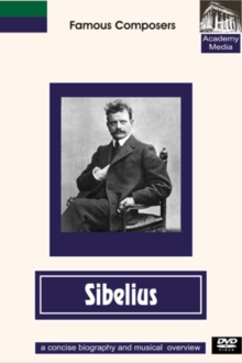 Famous Composers: Sibelius - A Concise Biography, DVD DVD Famous Composers: Sibelius - A Concise Biography, DVD DVD