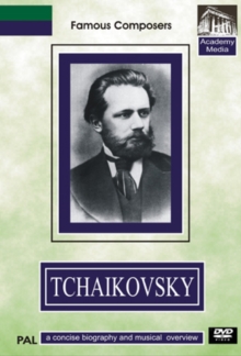 Famous Composers: Tchaikovsky - A Concise Biography, DVD DVD Famous Composers: Tchaikovsky - A Concise Biography, DVD DVD