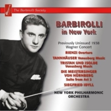 Barbirolli In New York: Previously Unissued 1938 Wagner Concert