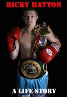 Ricky Hatton: A Life Story, DVD DVD Ricky Hatton: A Life Story, DVD DVD