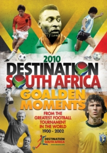 Destination South Africa 2010: Golden Moments of the World Cup, DVD DVD Destination South Africa 2010: Golden Moments of the World Cup, DVD DVD