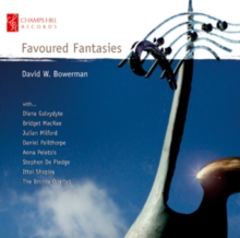 David W. Bowerman: Favoured Fantasies, CD / Album Cd David W. Bowerman: Favoured Fantasies, CD / Album Cd
