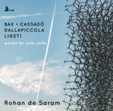 Bax/Cassado/Dallapiccola/Ligeti: Works For Solo Violin