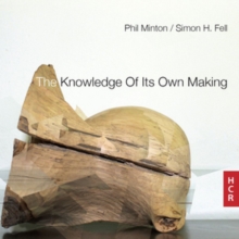 Phil Minton/Simon H. Fell: The Knowledge of Its Own Making