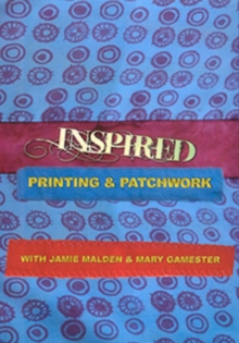 Inspired: Printing and Patchwork, DVD DVD Inspired: Printing and Patchwork, DVD DVD