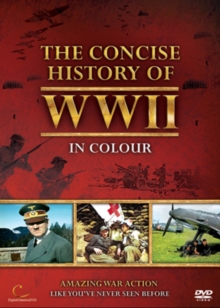 The Concise History of World War II in Colour, DVD DVD The Concise History of World War II in Colour, DVD DVD