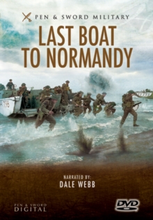 Last Boat to Normandy: D-Day Landings - The Veterans' Accounts, DVD DVD Last Boat to Normandy: D-Day Landings - The Veterans' Accounts, DVD DVD