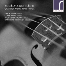 Kodly & Dohnnyi: Chamber Works for Strings