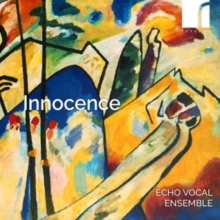 Echo Vocal Ensemble: Innocence