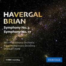 Havergal Brian: Symphony No. 3/Symphony No. 17