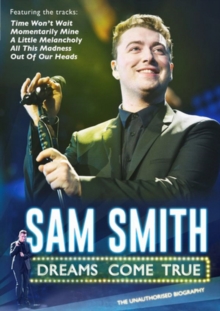 Sam Smith: Dreams Come True, DVD DVD Sam Smith: Dreams Come True, DVD DVD
