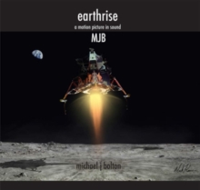 Earthrise (A Motion Picture In Sound)