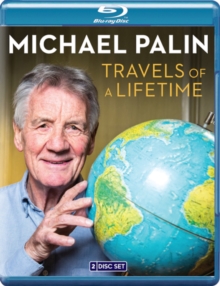 Michael Palin: Travels Of A Lifetime