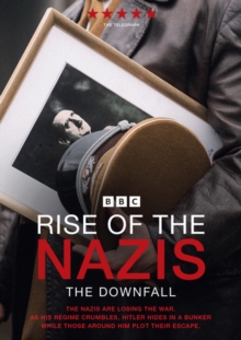 Rise of the Nazis: Series 3 - The Downfall