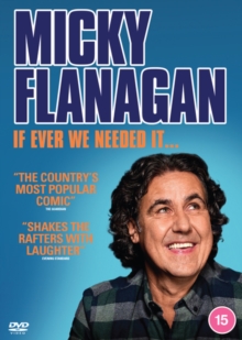 Micky Flanagan: If Ever We Needed It...