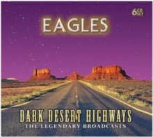 Dark Desert Highways: The Legendary Broadcasts