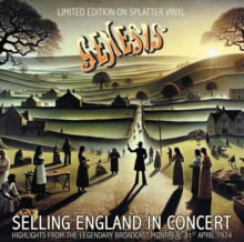 Selling England In Concert: Highlights From The Legendary Broadcast Montreal 21st April 1974